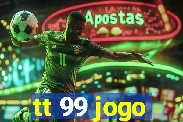 tt 99 jogo